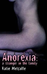 Anorexia: A Stranger in the Family (Repost)