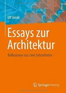 Essays zur Architektur: Reflexionen aus zwei Jahrzehnten