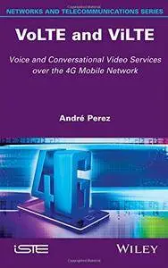 VoLTE and ViLTE: Voice and Conversational Video Services over the 4G Mobile Network