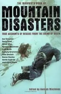 The Mammoth Book of Mountain Disasters: True Accounts of Rescue from the Brink of Death