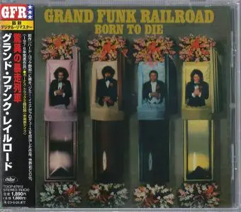 Grand Funk Railroad - Born To Die (1976) {2003, Japanese Reissue, Remastered}
