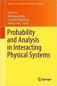 Probability and Analysis in Interacting Physical Systems: In Honor of S.R.S. Varadhan, Berlin, August, 2016