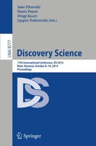 Discovery Science: 17th International Conference, DS 2014, Bled, Slovenia, October 8-10, 2014. Proceedings