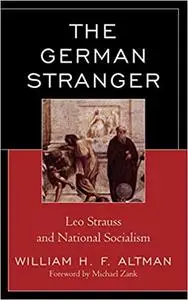 The German Stranger: Leo Strauss and National Socialism (Repost)