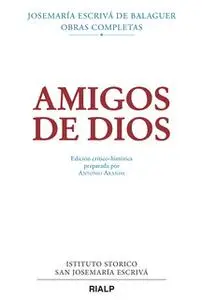 «Amigos de Dios (crítico-histórica)» by Josemaría Escrivá de Balaguer