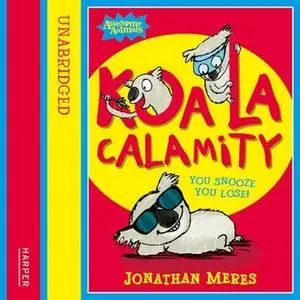 «Koala Calamity» by Jonathan Meres