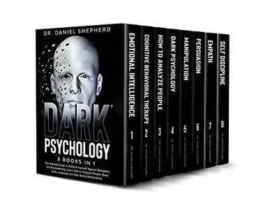 Dark Psychology: 8 Books In 1: The Ultimate Guide to Defend Yourself Against Deception and Brainwashing