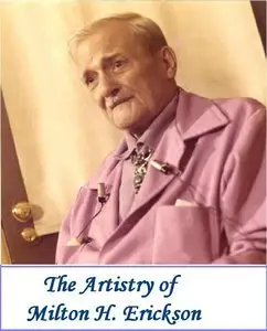 The Artistry of Milton H. Erickson, M.D.