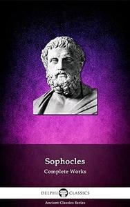 Delphi Complete Works of Sophocles (Illustrated)