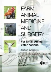 Farm Animal Medicine and Surgery: For Small Animal Veterinarians (repost)