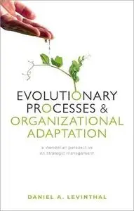Evolutionary Processes and Organizational Adaptation: A Mendelian Perspective on Strategic Management