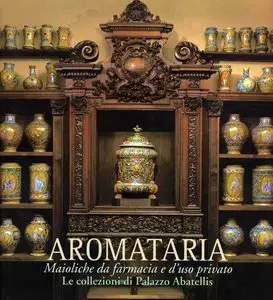 Rosario Daidone, "Aromataria: Maioliche da farmacia e d'uso privato. Le collezioni di Palazzo Abatellis" (repost)
