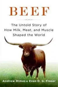 Beef: The Untold Story of How Milk, Meat, and Muscle Shaped the World (Repost)