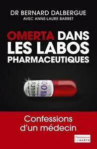 Bernard Dalbergue, Anne-Laure Barret, "Omerta dans les labos pharmaceutiques"