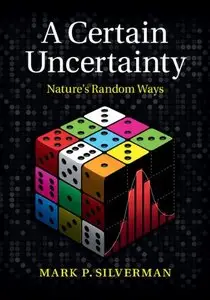 A Certain Uncertainty: Nature's Random Ways (repost)