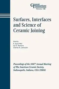 Surfaces, Interfaces, and the Science of Ceramic Joining, Volume 158