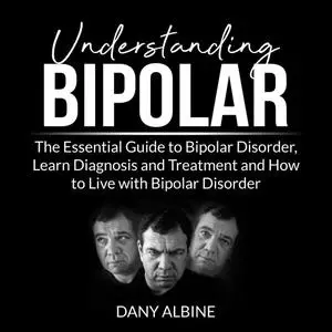 «Understanding Bipolar» by Dany Albine