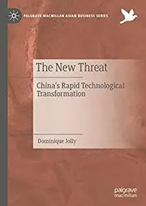 The New Threat: China’s Rapid Technological Transformation