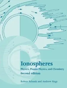 Ionospheres: Physics, Plasma Physics, and Chemistry, 2 edition (repost)