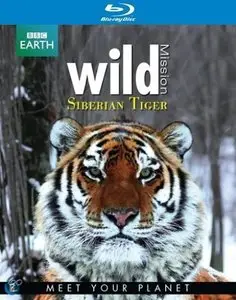BBC Earth - Wild Mission: Siberian Tiger (2013)