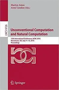 Unconventional Computation and Natural Computation: 15th International Conference