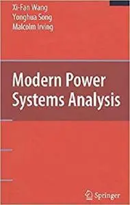 Modern Power Systems Analysis (Power Electronics and Power Systems)