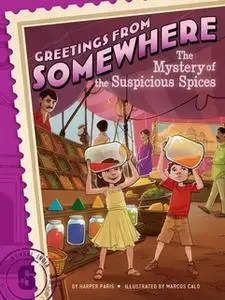 «The Mystery of the Suspicious Spices» by Harper Paris