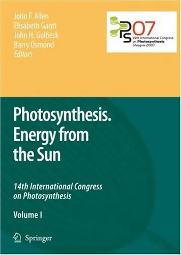 Photosynthesis. Energy from the Sun: 14th International Congress on Photosynthesis (repost)