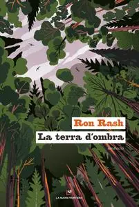 Ron Rash - La terra d'ombra