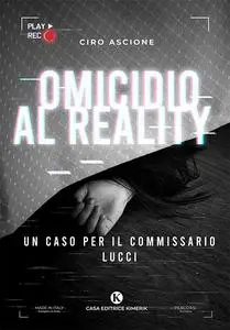 Omicidio al reality - Ciro Ascione