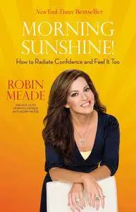 Morning Sunshine!: How to Radiate Confidence and Feel It Too