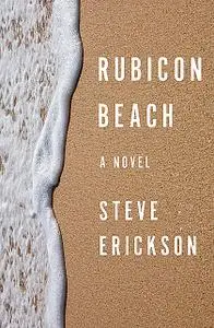 «Rubicon Beach» by Steve Erickson