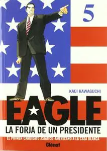 Eagle - La forja de un presidente (Tomo 5)