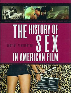 The History of Sex in American Film by Jody W. Pennington [Repost]