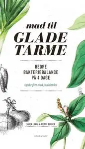 «Mad til glade tarme» by Mette Bender,Søren Lange