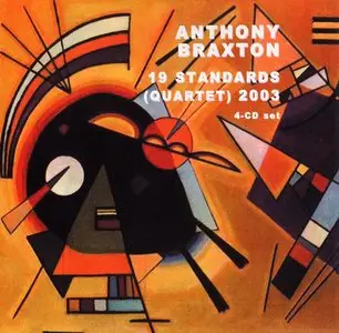 Anthony Braxton - 19 Standards (Quartet) 2003 (2010) {4CD Set, Leo Records CD LR 572/575}
