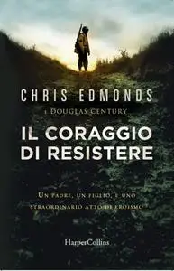 Chris Edmonds, Douglas Century - Il coraggio di resistere