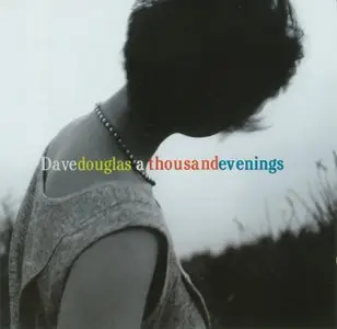 Dave Douglas - A Thousand Evenings (2000)