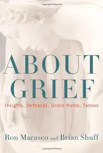About Grief: Insights, Setbacks, Grace Notes, Taboos (repost)