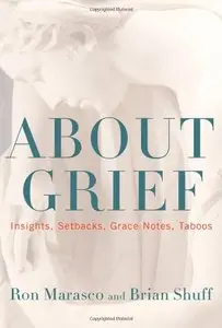 About Grief: Insights, Setbacks, Grace Notes, Taboos