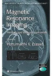 Magnetic Resonance Imaging: Methods and Biologic Applications [Repost]