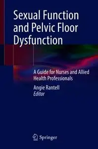 Sexual Function and Pelvic Floor Dysfunction: A Guide for Nurses and Allied Health Professionals