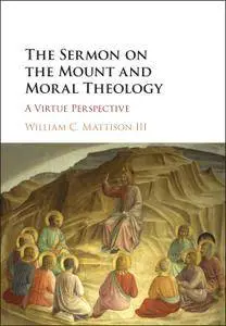 The Sermon on the Mount and Moral Theology: A Virtue Perspective