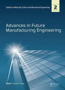 Advances in Future Manufacturing Engineering: Proceedings of the 2014 International Conference on Future Manufacturing Engineer