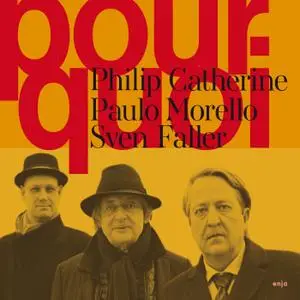 Philip Catherine, Paulo Morello & Sven Faller - Pourqoi (2022) [Official Digital Download]