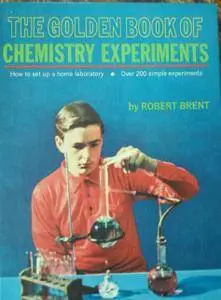 Golden Book of Chemistry Experiments