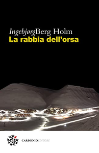 La rabbia dell'orsa - Ingebjorg Berg Holm