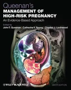 Queenan's Management of High-Risk Pregnancy: An Evidence-Based Approach, Sixth Edition (Repost)