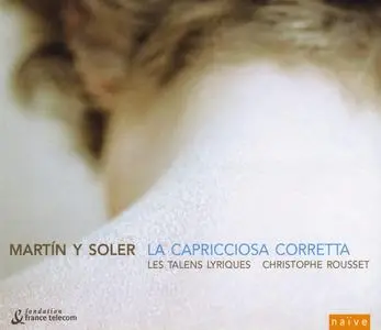 Christophe Rousset, Les Talens Lyriques - Vicente Martín y Soler: La Capricciosa Corretta (2004)