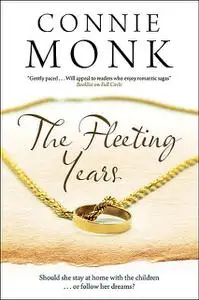 «The Fleeting Years» by Connie Monk